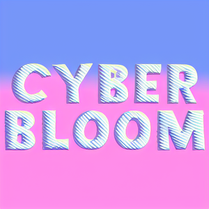 Cyber Bloom