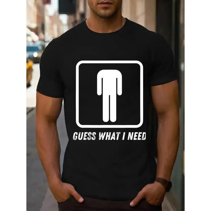 Guess What I Need Head Headless Man T-Shirt, Suitable for Mens & Womens Outdoor T-Shirt, 100%cotton, S-XXXL