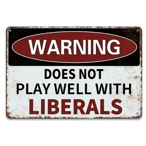 Warning Does Not Play Well With Liberals, Funny Political Quote, Warning Sign Style Vintage 12x8 Inch Flat Printed Weatherproof Rust-Proof Aluminum Metal Sign Distressed Visual Effect Design Home & Man Cave Wall Art, Humorous Gift For Conservative Friends
