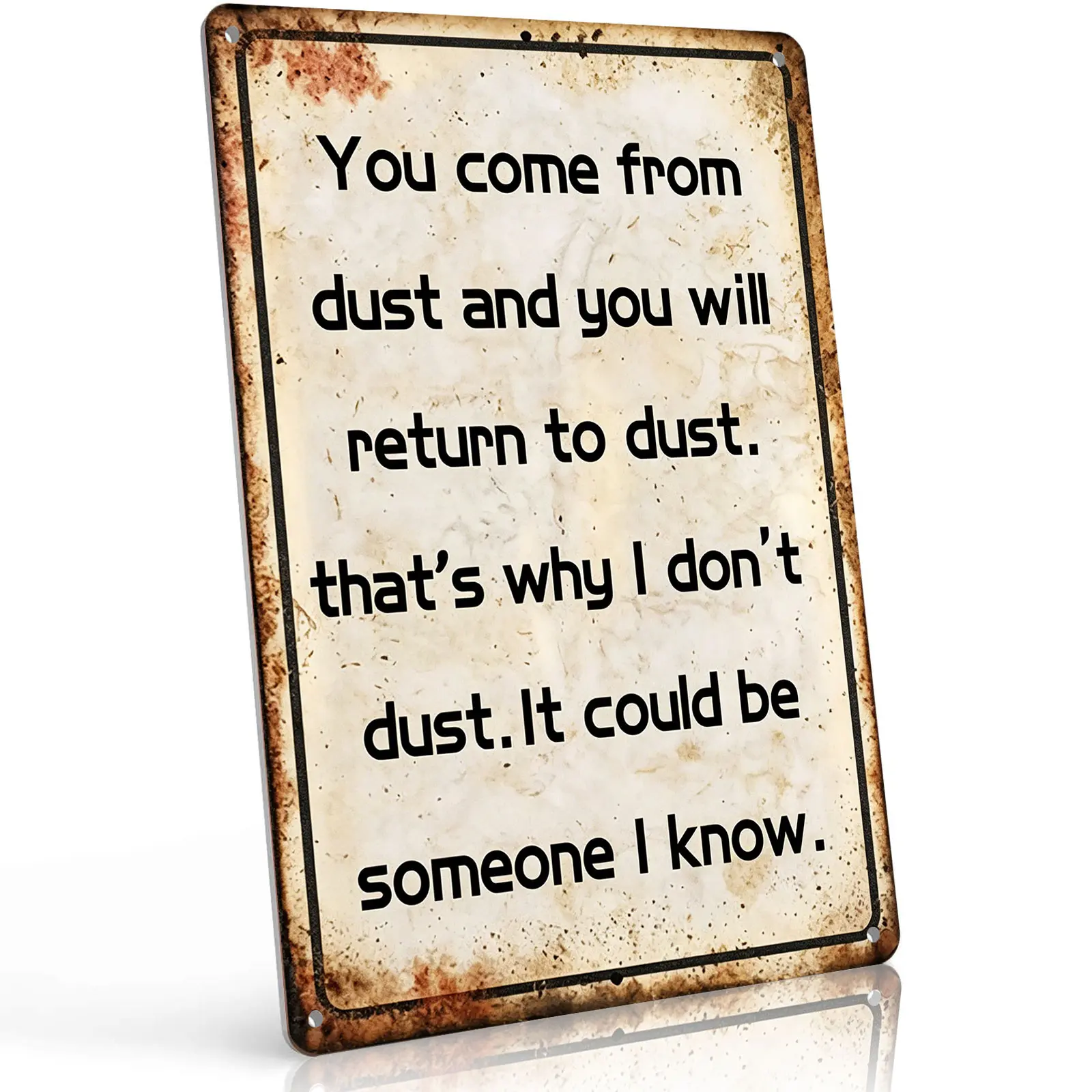 8x12 Inch Antique Rustic Dust Pun Sarcastic Quote Aluminum Metal Sign, Retro Humorous Phrase Wall Plaque. Classic aged style decor for living room, laundry room, cabin entry, witty casual indoor farmhouse funny daily wall decoration plaque.