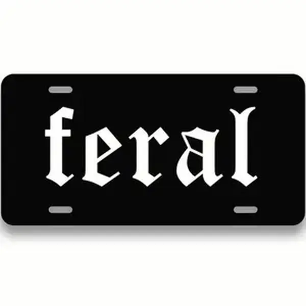 FERAL license plate，Long-term use,Car Decor- 12x6 In front license plate, – Made in USA, Car Truck Tag Humor Trucks & Cars, 4 Pre-Drilled Holes,Easy Installation,Perfect Gift Ideas black design