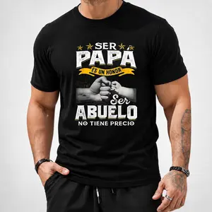Funny Grandpa Shirt, Gift For Grandfather, Ser Papa Es Un Honor Ser Abuelo No Tiene Precio Spanish T-Shirt Menswear Casual Cotton Top Classic Fabric