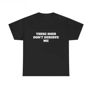 [100% Cotton] 180gsm Lightweight Breathable Unisex T-shirt These Chicks Don't Deserve Me- T Shirt Casual Classic