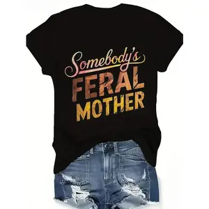 Somebody's Feral Mother Women's  Casual T-Shirt - Bold Letter Graphic Print, Short Sleeve Crew Neck Summer Top for Denim Shorts & Ripped Jeans Outfits, Playful Design