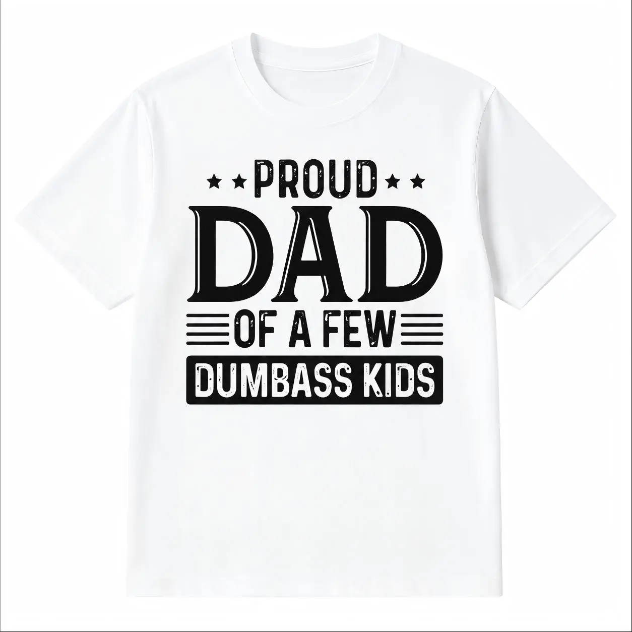 Proud Dad of a Few Dumbass Kids Shirt Funny Dad T-shirt Humorous Father’s Day Gift Menswear TopFashion Unisex T-shirts