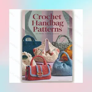 Crochet Handbag Tutorial Notebook, Essential Guide for Crochet Enthusiasts, Learn to Craft Unique Handbags, Perfect for Beginners & Experts