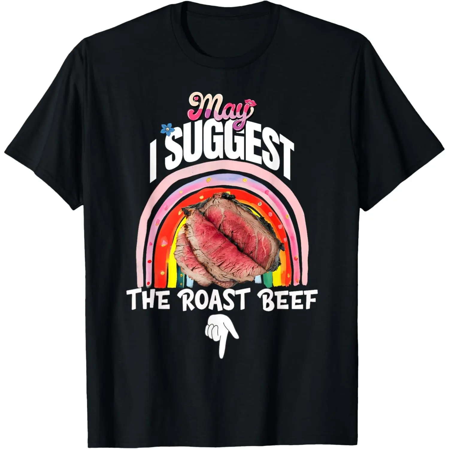 Embarrassing May I Suggest The Roast Beef Inappropriate T-Shirt