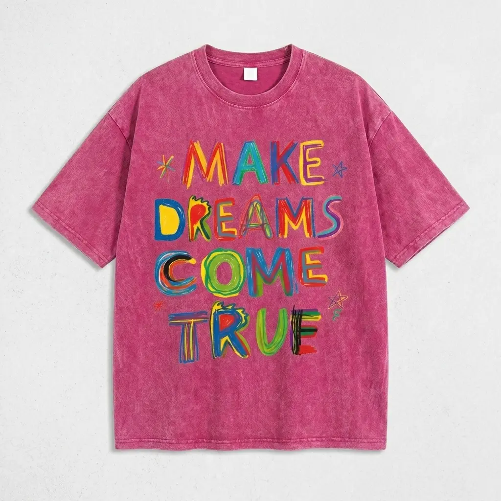 Make Dreams Come True Graphic T-Shirt, Colorful Inspirational Rainbow Typography Tee, Positive Unisex Casual Streetwear, Gift for Dreamers