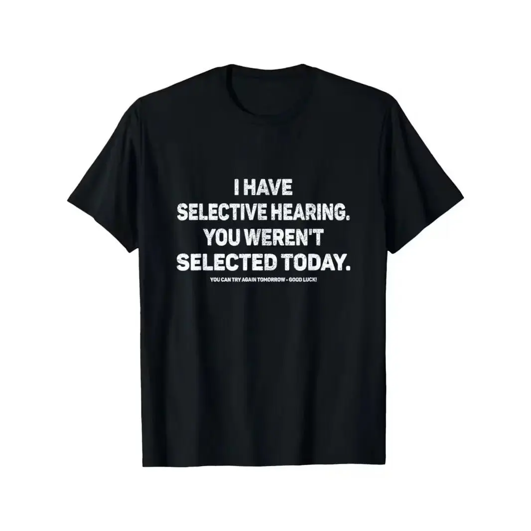 Humorous 'I Possess Selective Hearing' T-Shirt - Made of, Relaxed Fit, Washable in Machine - Ideal Present for Both Men And Women