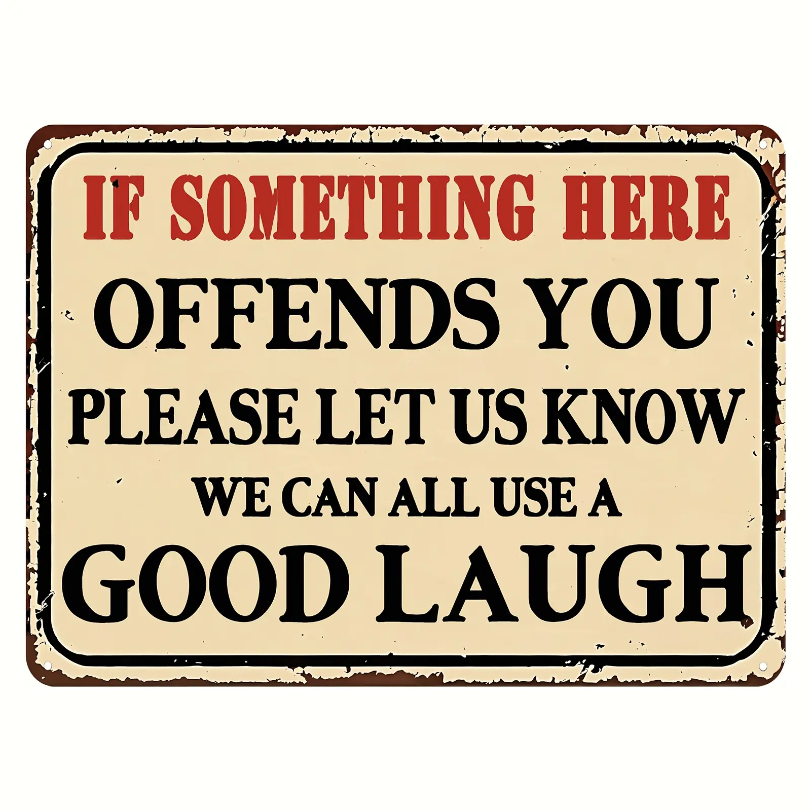 2D Flat, Funny Vintage Metal Wall Sign with "If Anything Offends You Let Us Know We All Need a Funny" Saying - Rustic Humor Decor, Waterproof & Weatherproof Tinplate Metal Poster for Home, Office, Bar, for Man Cave, Garage - Easy to Hang Funny Warning Dec