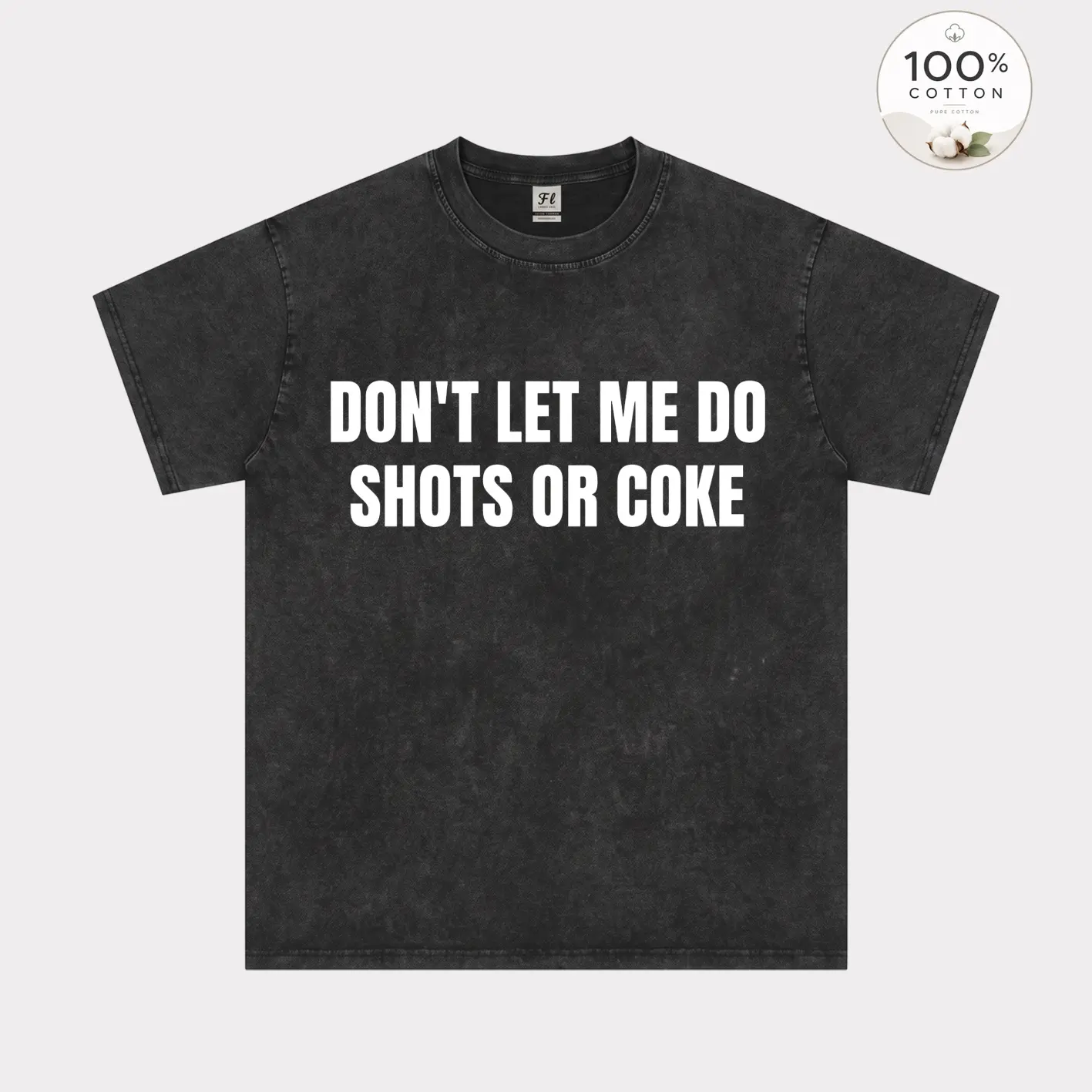 Don't Let Me Shirt Funny Party Washed Oversize Shirt Viral Meme Tee Bold Statement Shirt Edgy Humor Tee TikTok Trendy Gag Gift Shirt
