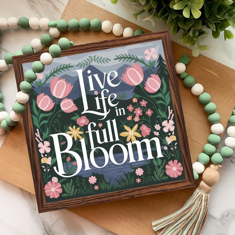 Vintage Wood Framed Sign, Live Life in Full Bloom, 8x8 Inch, Wall Hanging, Multipurpose, Use Without Electricity, with Inspirational Art, Desktop Decoration, Gift for Family and Friend