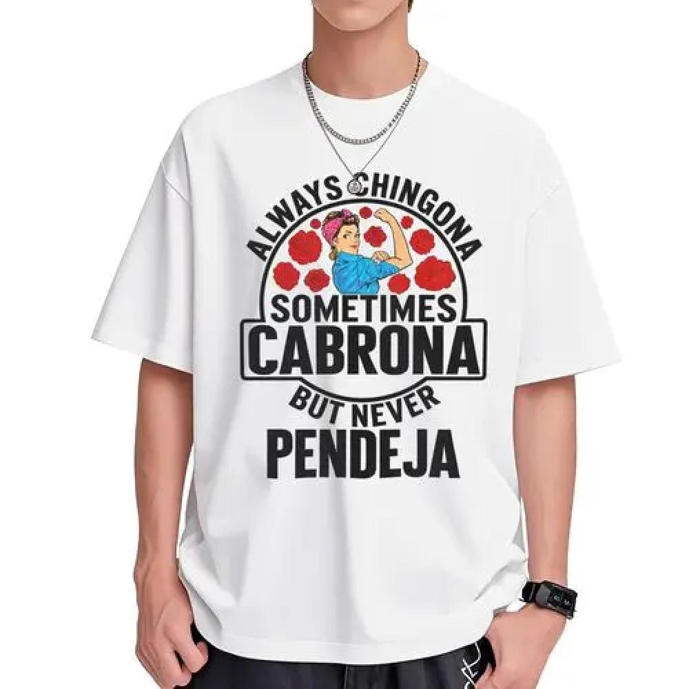Empowering Latin Women T-Shirt "Always a Chingona, Sometimes a Cabrona, Never Lazy" Medium Fit Short Sleeve Crew Neck Summer Cotton T-Shirt - Casual Crew Neck, Classic Style