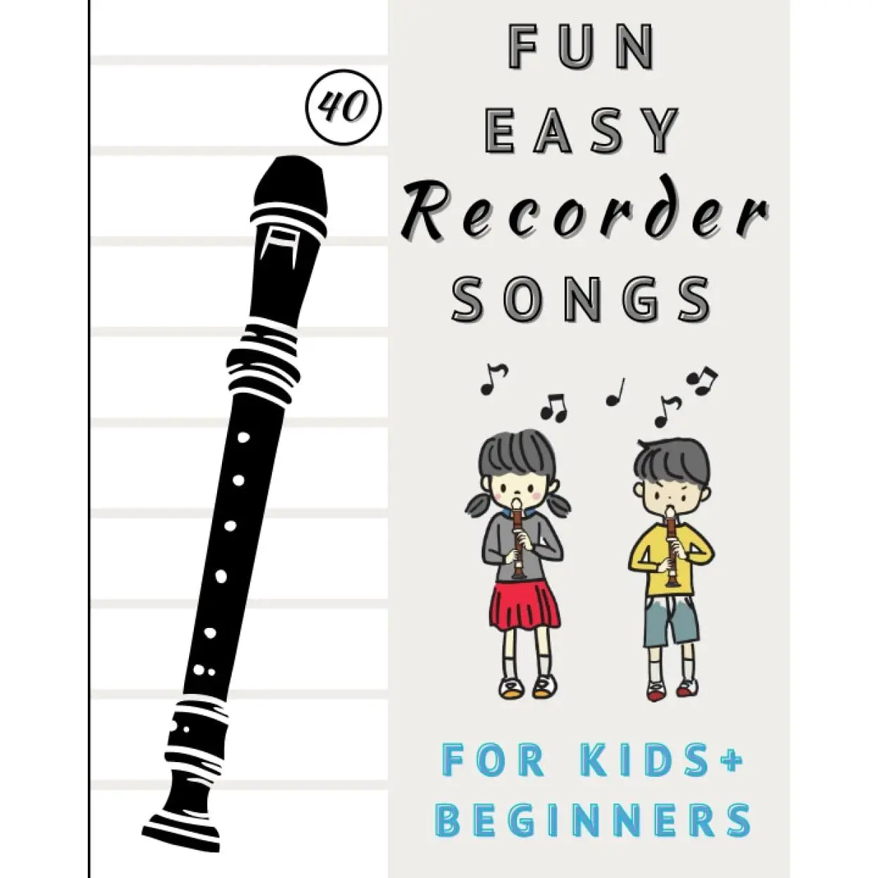 Fun And Easy Recorder Songs For Kids And Beginners: Easy To Play Recorder Classics (includes Fingering Chart) (Zoe's Fun Easy Recorder Songs)