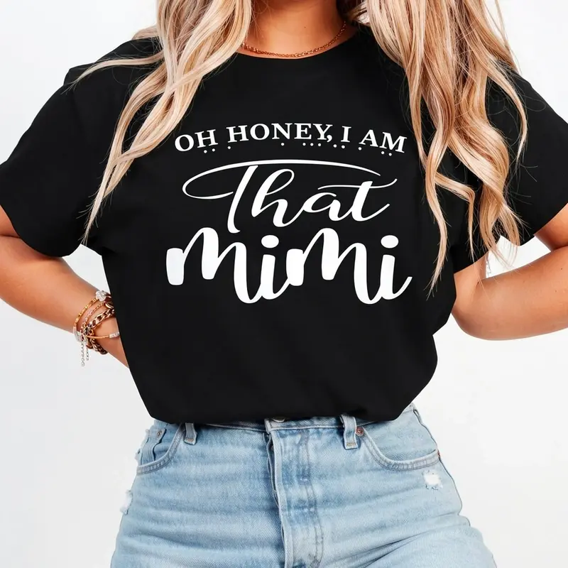 Unisex Graphic T-Shirt - Personalized 'Oh Honey I Am That Mimi' 100% Cotton Crewneck, Classic Fit Short-Sleeve Top for Grandma, Fashion