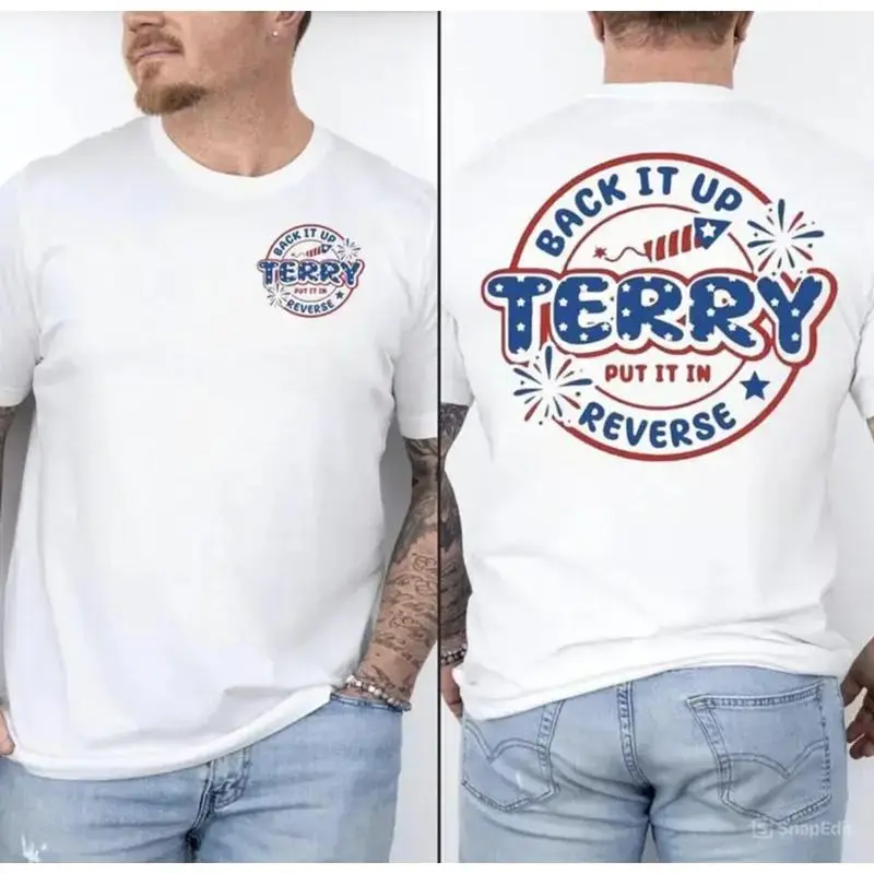 "Back up, Terry, put it in reverse" - Independence Day Humorous Slogan Print Fashionable Streetwear T-Shirt White, Comfortable, Short-Sleeve, 100% Cotton Printed T-Shirt Relaxed Fit Summer Casual Shirt