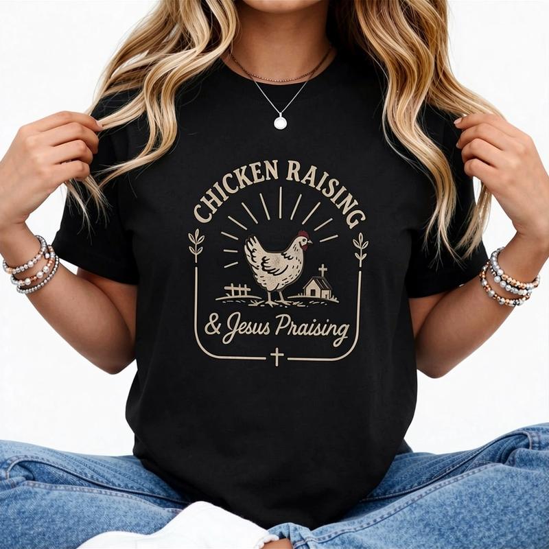 Chicken Raising & Jesus Praising Tee, Farm Life Tshirt, Faith + Poultry Lover, Christian Homestead Graphic Tee