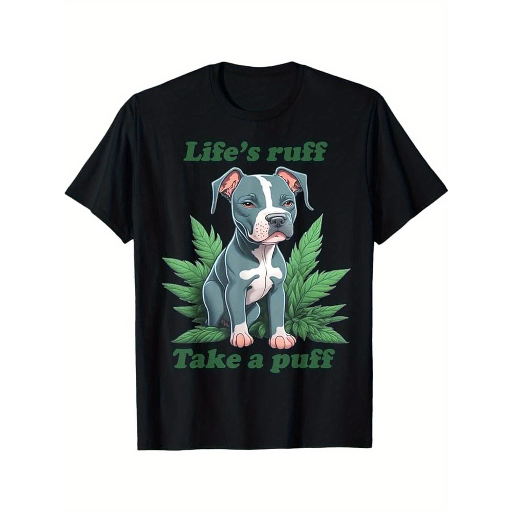Cotton Short Sleeve  T-Shirt Life's Ruff Take A Puff Pitbull Weed T-Shirt, Black, 100% Cotton, Gift for Men Dad Friends, S-XXXL Streetwear Casual Graphic tees