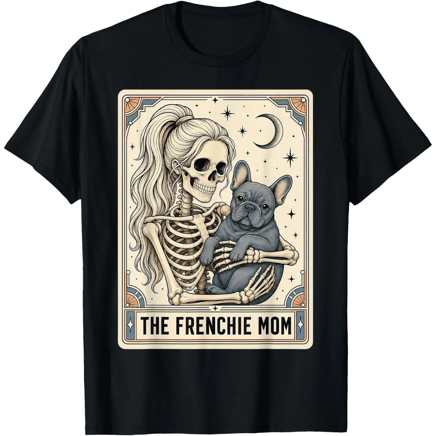 Frenchie Dog Mom Tarot Card French Bulldog Skeleton Mom Meme T-Shirt