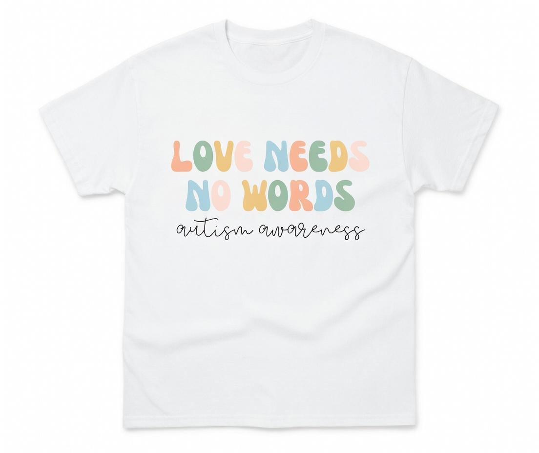 Love Needs No Words Shirt Autism Awareness Unisex T-Shirt Comfy Ultra-Soft Fabric Autism Mom Gift Support Graphic Tee