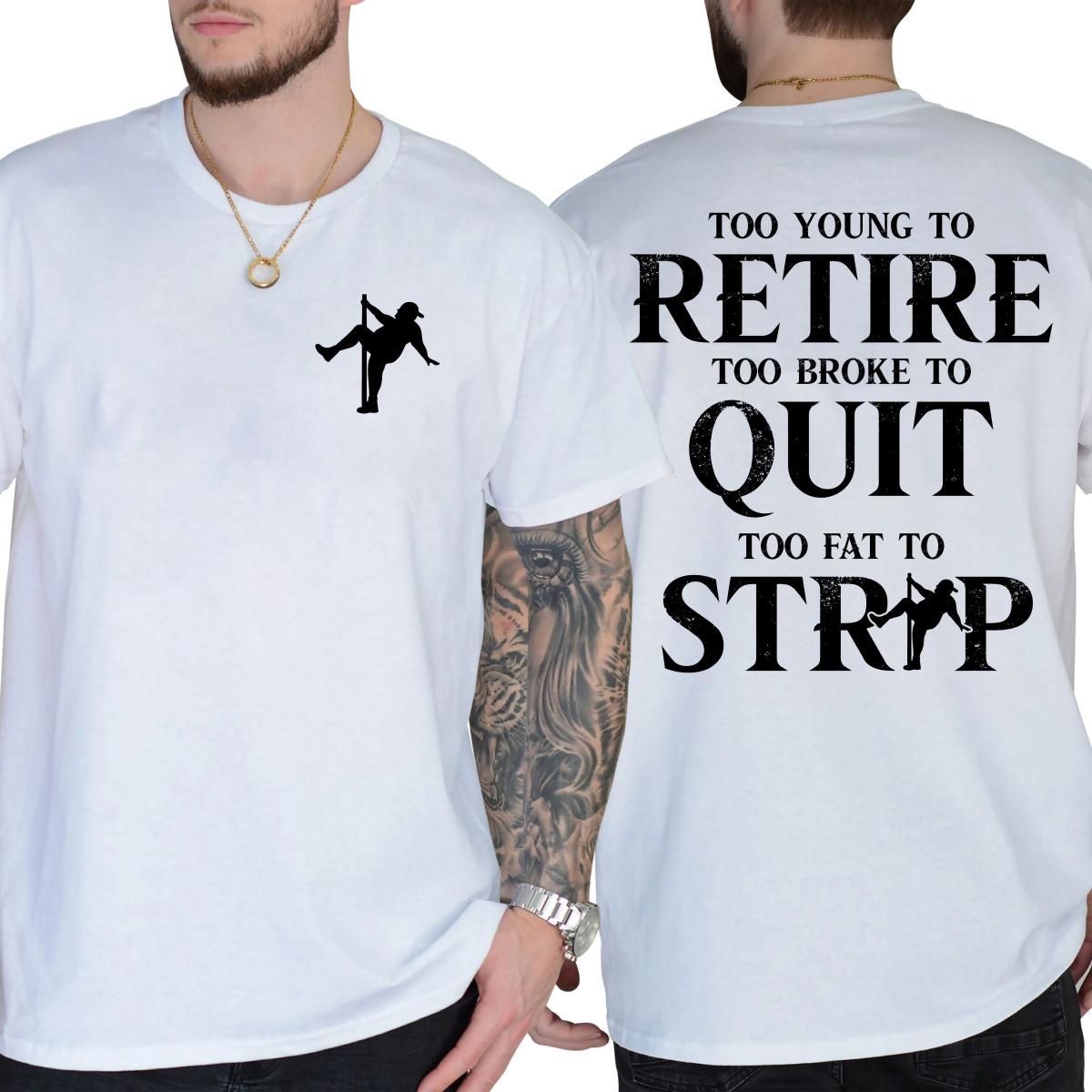 Too Young To Retire Funny Slogan Tee, Casual Short Sleeve For Daily Hangouts & Street Style
