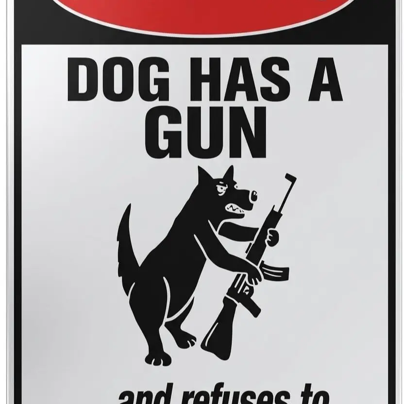 Funny Dog Has A Gun Metal Tin Sign - Vintage Dog Warning Art Wall Decor - Cute Picture Decoration 8‘’ x 12''