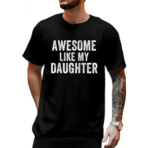 Cotton Awesome Like My Daughter Funny Fathers Day Humor Proud Dad Casual Fashion Graphic Tee For Women