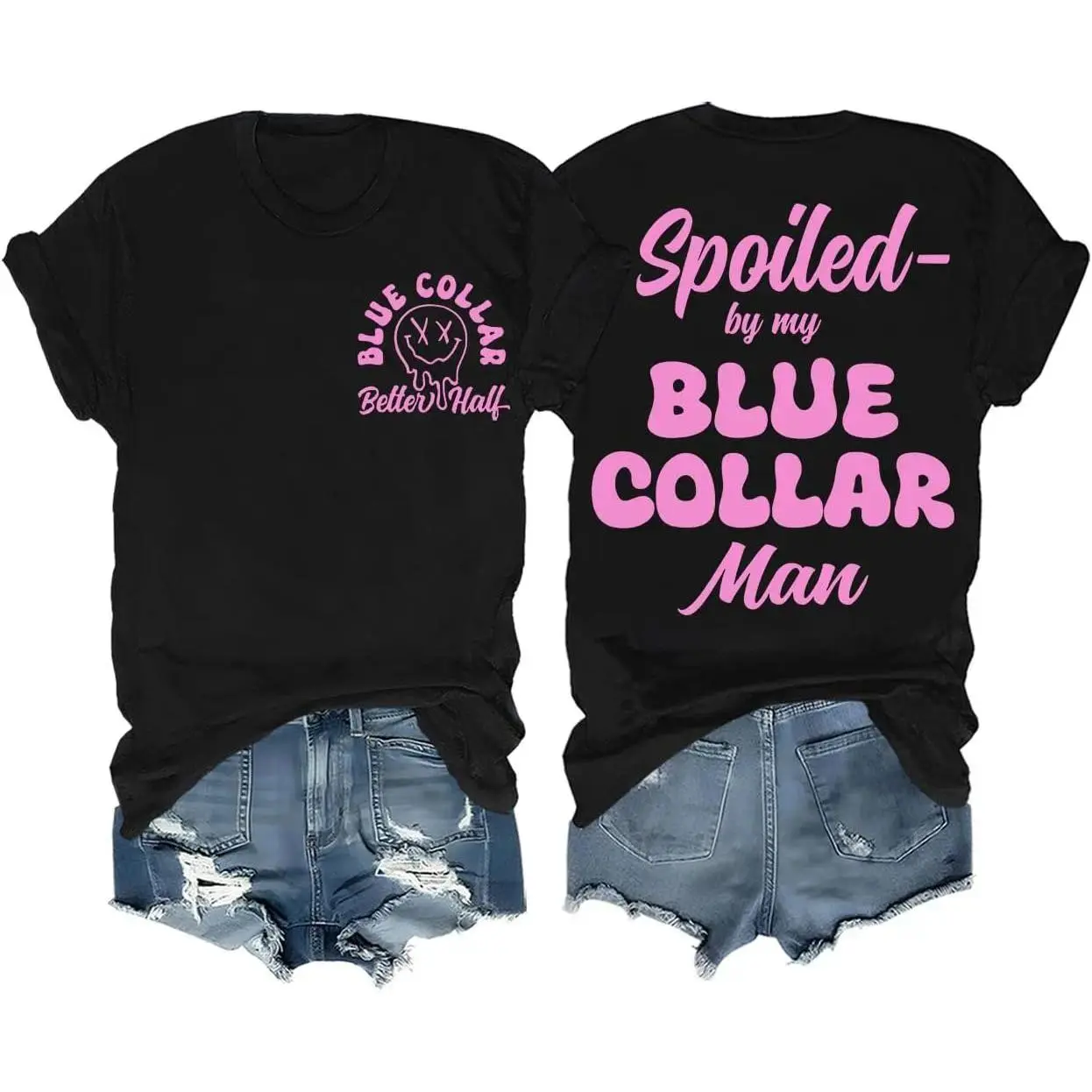 Spoiled by My Blue Collar Man Shirt Funny Blue Collar Better 2-side Shirt UnisexVintageTee CoolTshirtVintageTee CoolTshirt
