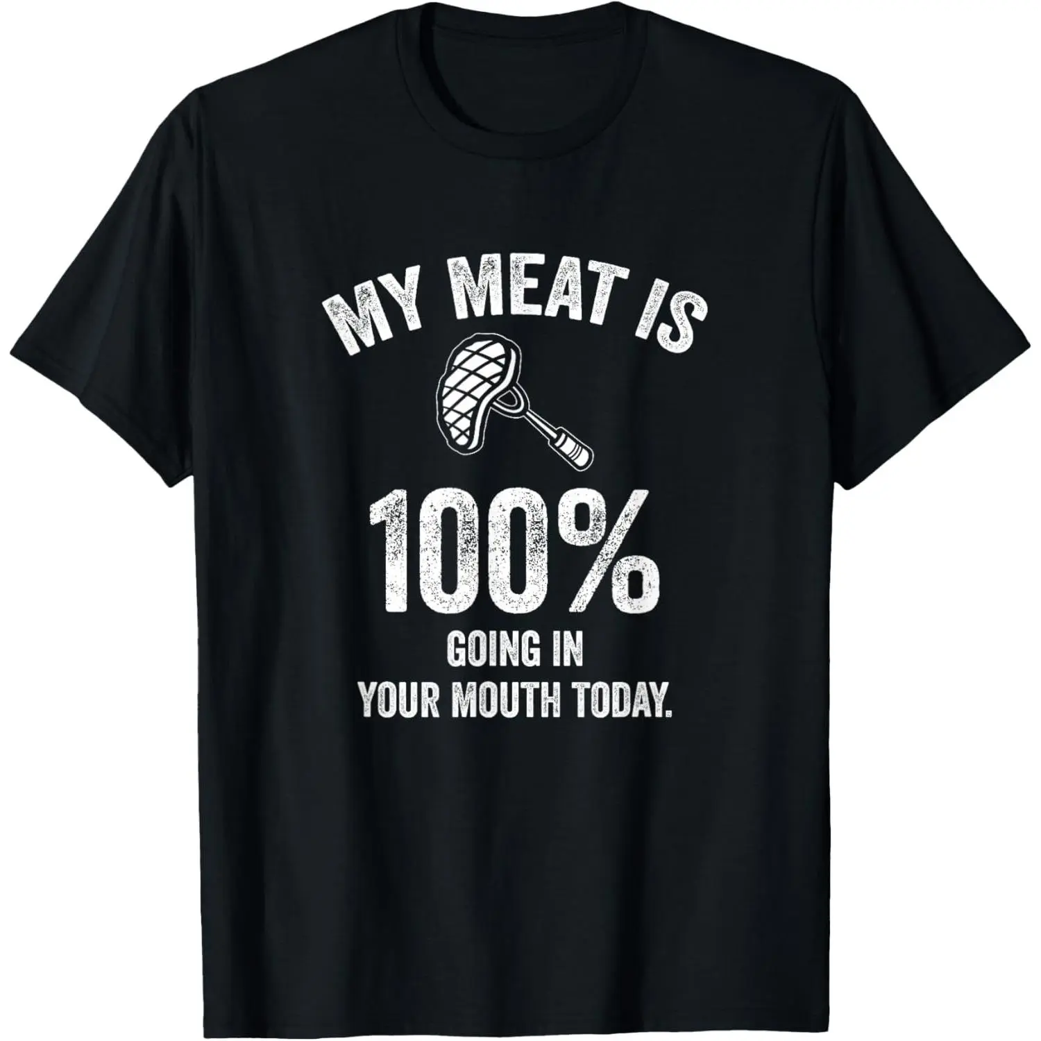 My Meat Is Going In Your Mouth Graphic Tee Clean Finish Heavyweight Premium Cotton Tshirt Front Print Grill Master Top Women Short Sleeve Crewneck Top Best Gift Men Loose Casual Top