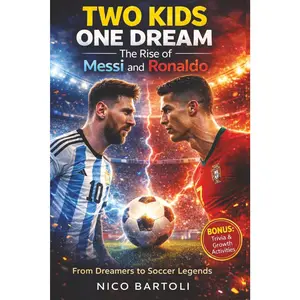Soccer Books For  8-12: Two   Dream The Rise of Messi and Ronaldo: Build confidence, resilience and a growth mindset through the inspiring stories of two true football legends - Paperback