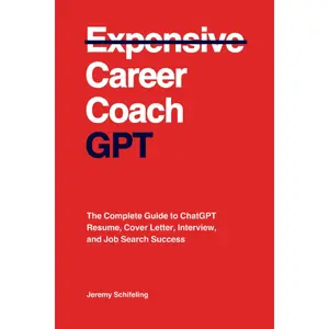 Career  GPT: The Complete Guide to ChatGPT Resume, Cover Letter, Interview, and Job Search  - Paperback
