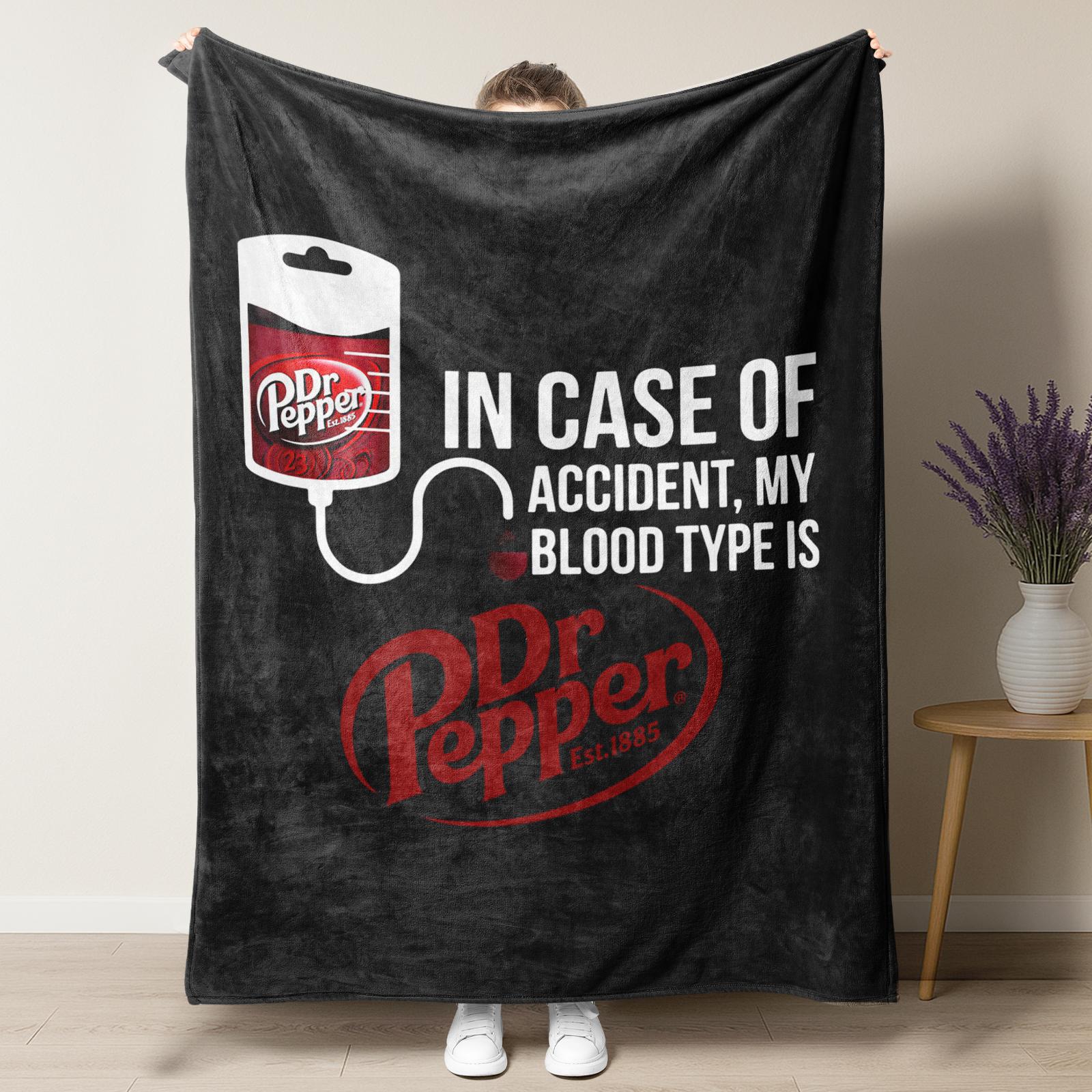 Dr Pepper Flat Velvet Blanket IN CASE OF AN ACCIDENT MY BLOOD TYPE IS Dr Pepper Blanket Soft Cartoon Pattern  Gift Cozy slogan print Warm fluffy fleece