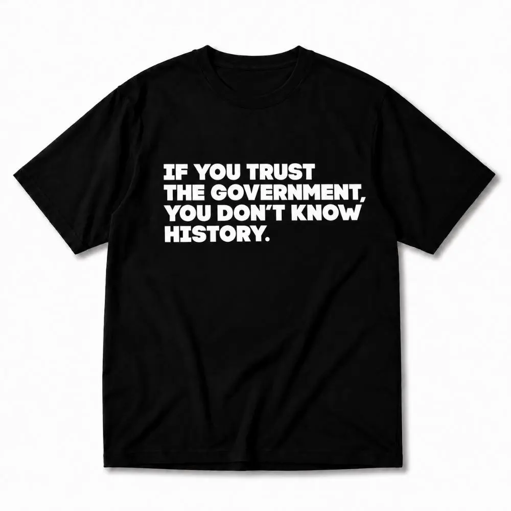 Unisex 220G 100% Cotton T-Shirt, 2026 Summer New Political Statement History Quote Graphic Tee, Perfect Gift for Free Thinkers, Sarcastic Casual Top for Men and Women