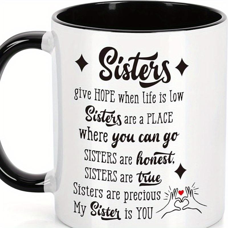 1pc 11oz Sisters-Themed Inspirational Coffee Mug with Heartfelt Quotes -  Gift for Sisters, Holiday Birthday Christmas Present, White & Black Design,  Sibling Love Token | Elegant Typography | Safe, Coffee Cup - TikTok Shop