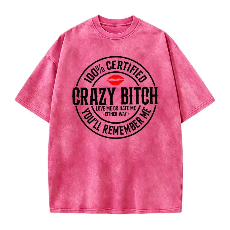 100 Percent Certified Crazy Bitch Graphic Tee Vintage Wash Acid Wash Heavyweight Premium Cotton Tshirt Front Print Sassy Stamp Letter T Shirt Women Short Sleeve Crewneck Top Best Gift Men Loose Casual Top Oversized
