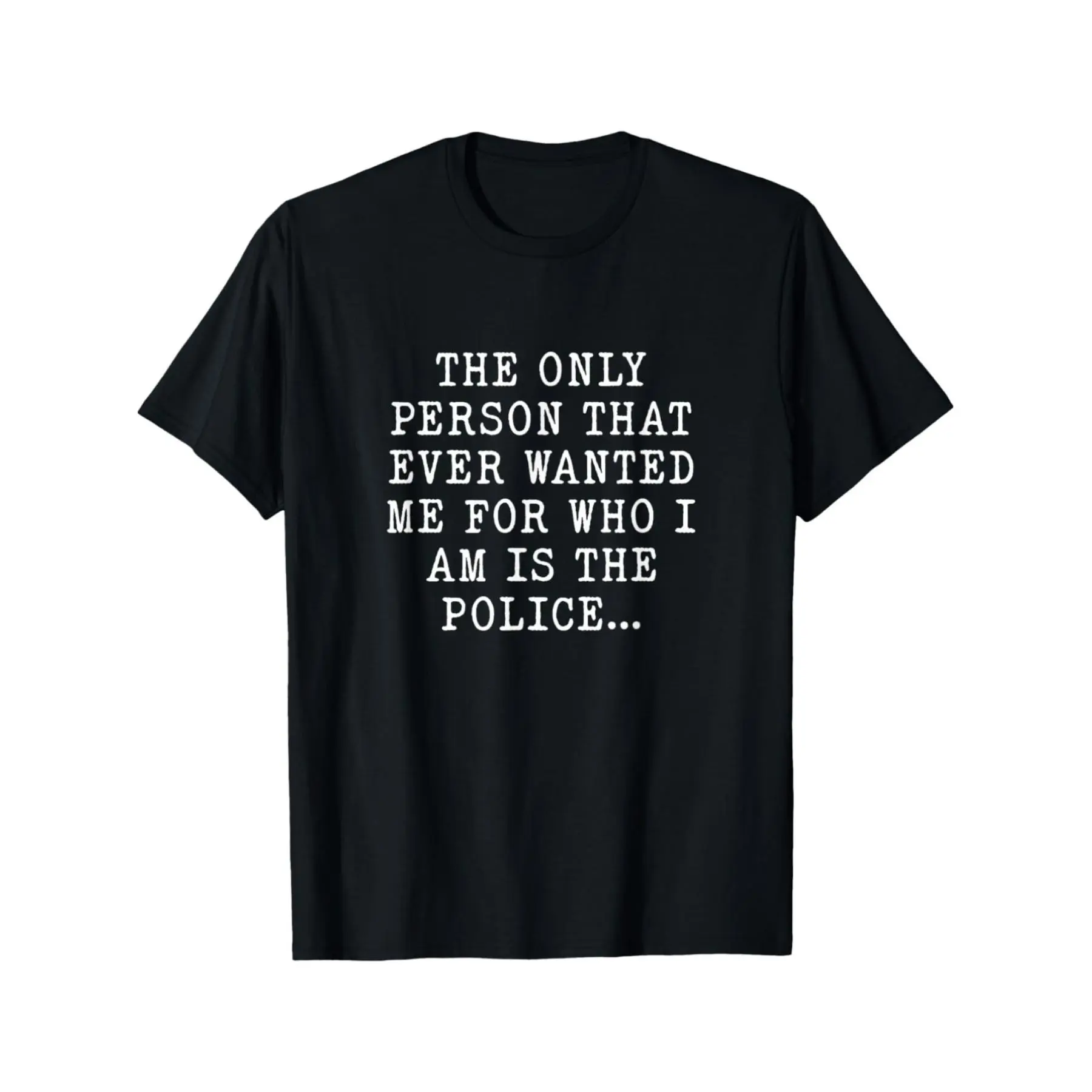 The Only Person Who Truly Accepts My True Self Is the Police Officer.T-shirt with Vintage Slogan, Casual Short-sleeve Top, Men's Printed Fashionable Everyday Short-sleeve T-shirt, PLUS SIZE