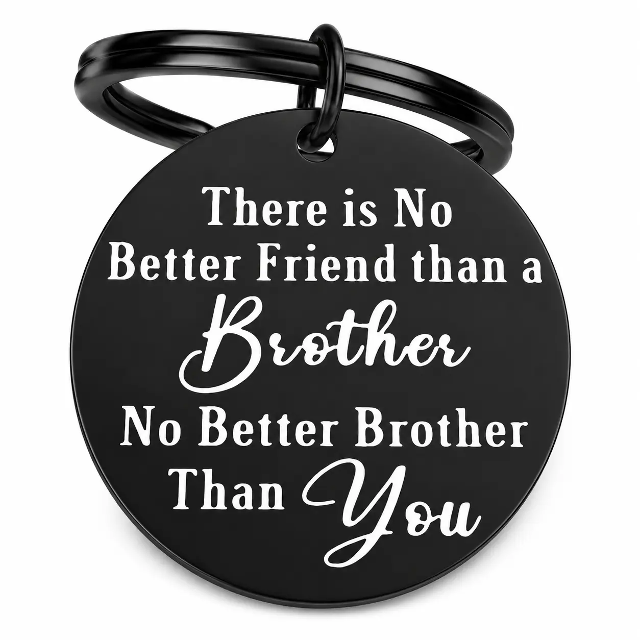 Brother Keychain, There Is No Better Friend Than A Brother Engraved Black Stainless Steel Round Key Ring, Sentimental Birthday Christmas Gift for Brother from Sister or Brother