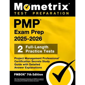 PMP  Prep 2025-2026 - 2 Full-Length Practice Tests, Project Management Professional Certification Secrets Study Guide with Detailed Answer Explanations: [PMBOK 7th Edition] - Paperback