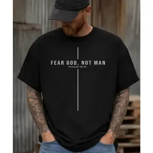 Fear God Not Man - Proverbs 29:25 - bible verse shirt men - christianity shirt - adult baptism gift - church design