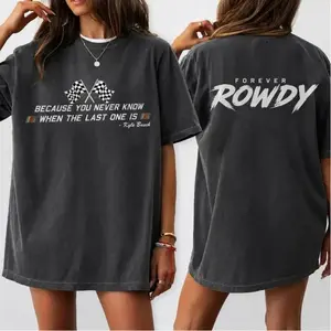 Retro Kyle Busch Memorial Quote Shirt, Forever Rowdy 2-sided Shirt, NASCAR Legend Tribute Tee, Racing T-Shirt, Forever Rowdy Top, Unisex Gift for Men and Women