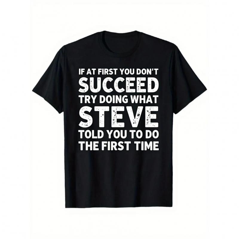 Men'S Funny Steve-Themed Sarcastic Quote T-Shirt - "If At First You Don't Succeed..." Steve Quote - Heavyweight Loose Fit Crew Neck Short Sleeve Casual Streetwear Tee for Daily Wear, Parties & Sports - Shortsleeve Crewneck Menswear Tshirt graphic tee