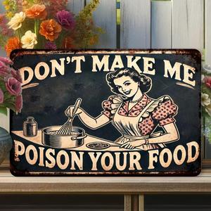 vintage iron sign, don't make me poison your food sign, wall decor for home restaurant bar cafe garage, home decor