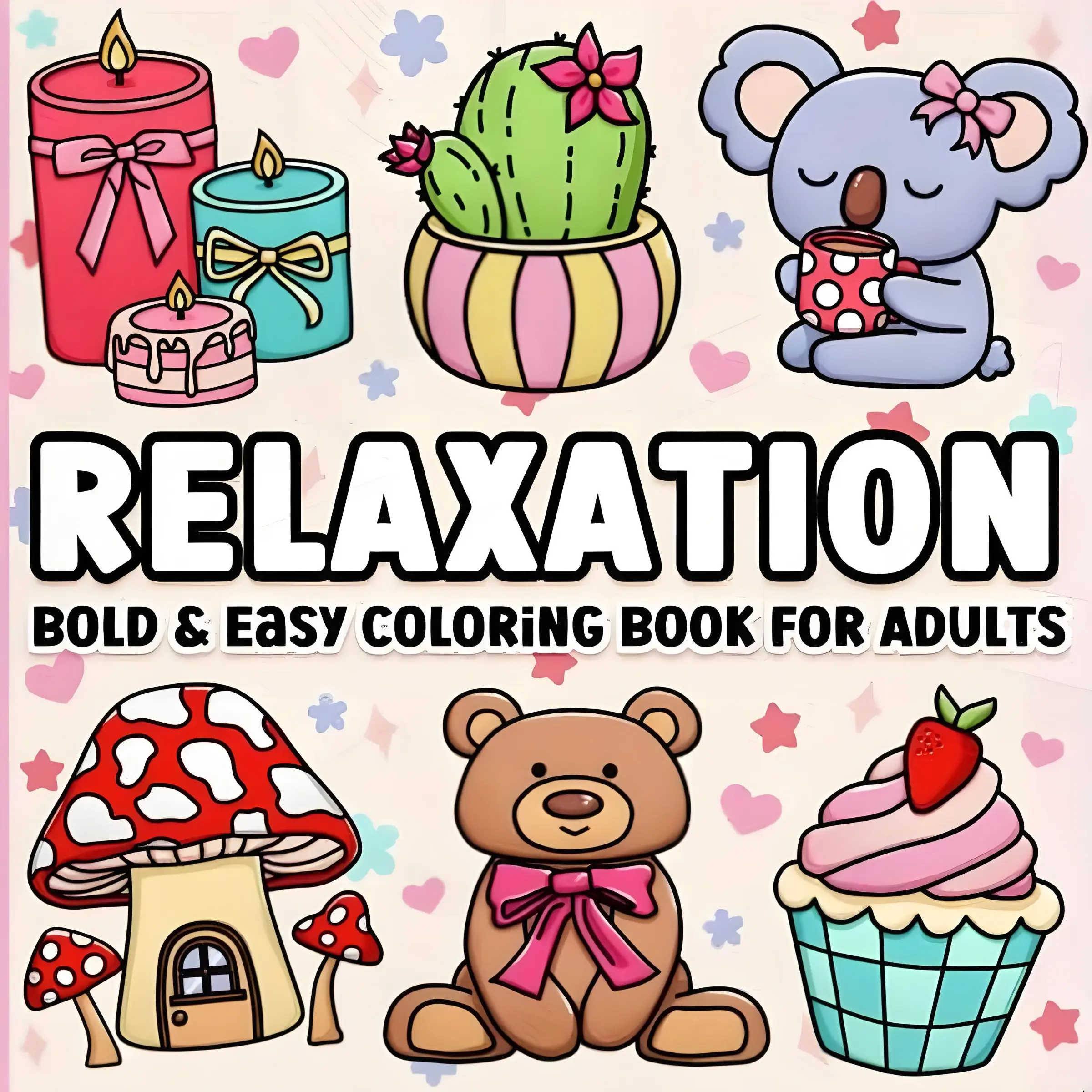 Coloring Book for Adults Relaxation: Stress Relief, Bold and Easy,Rich in patterns, a warm and adorable coloring book, creative DIY coloring pages, a back-to-school gift, suitable for children, teenagers and adults, Creativity