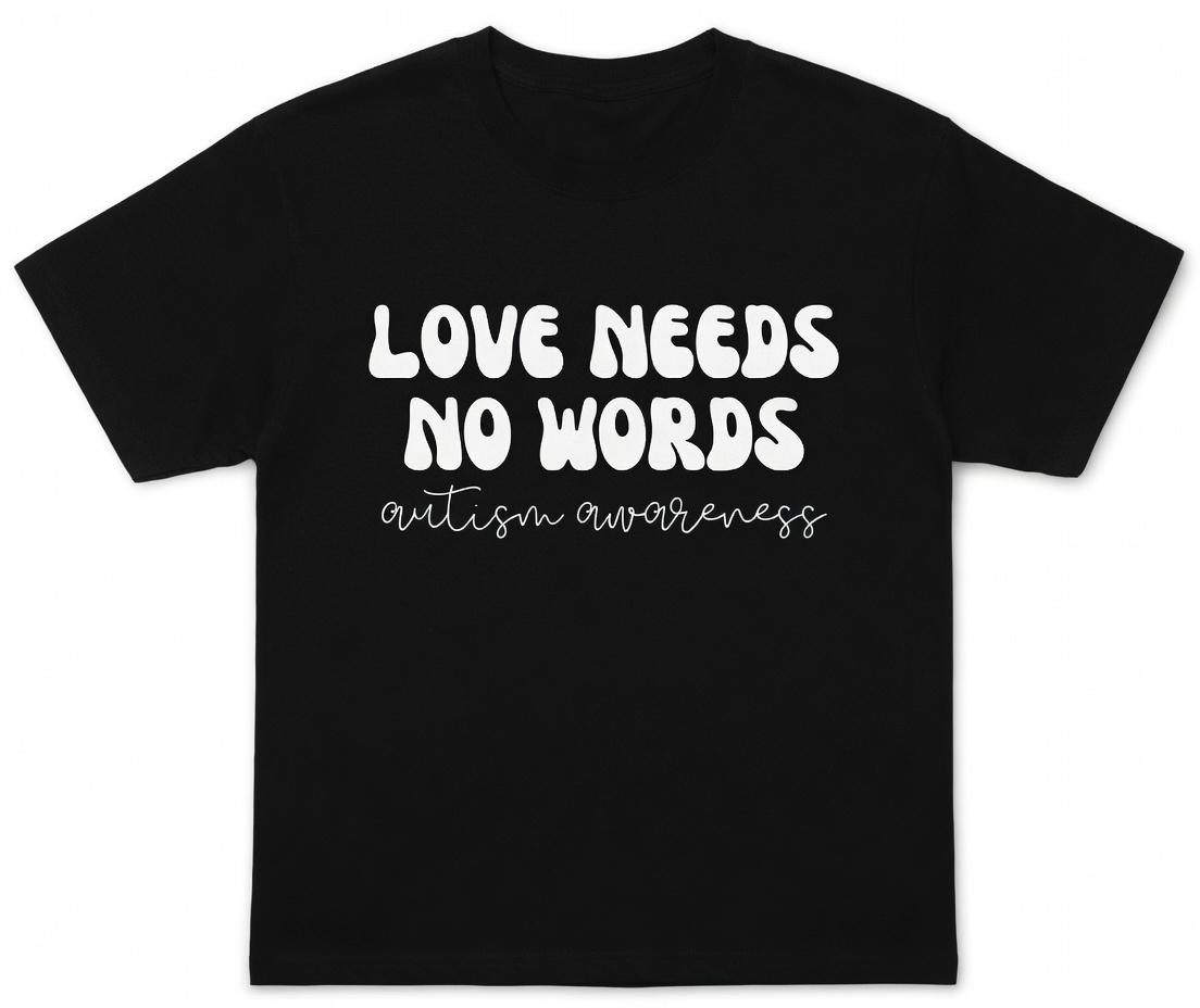 Love Needs No Words Shirt Autism Awareness Unisex T-Shirt Comfy Ultra-Soft Fabric Autism Mom Gift Support Graphic Tee