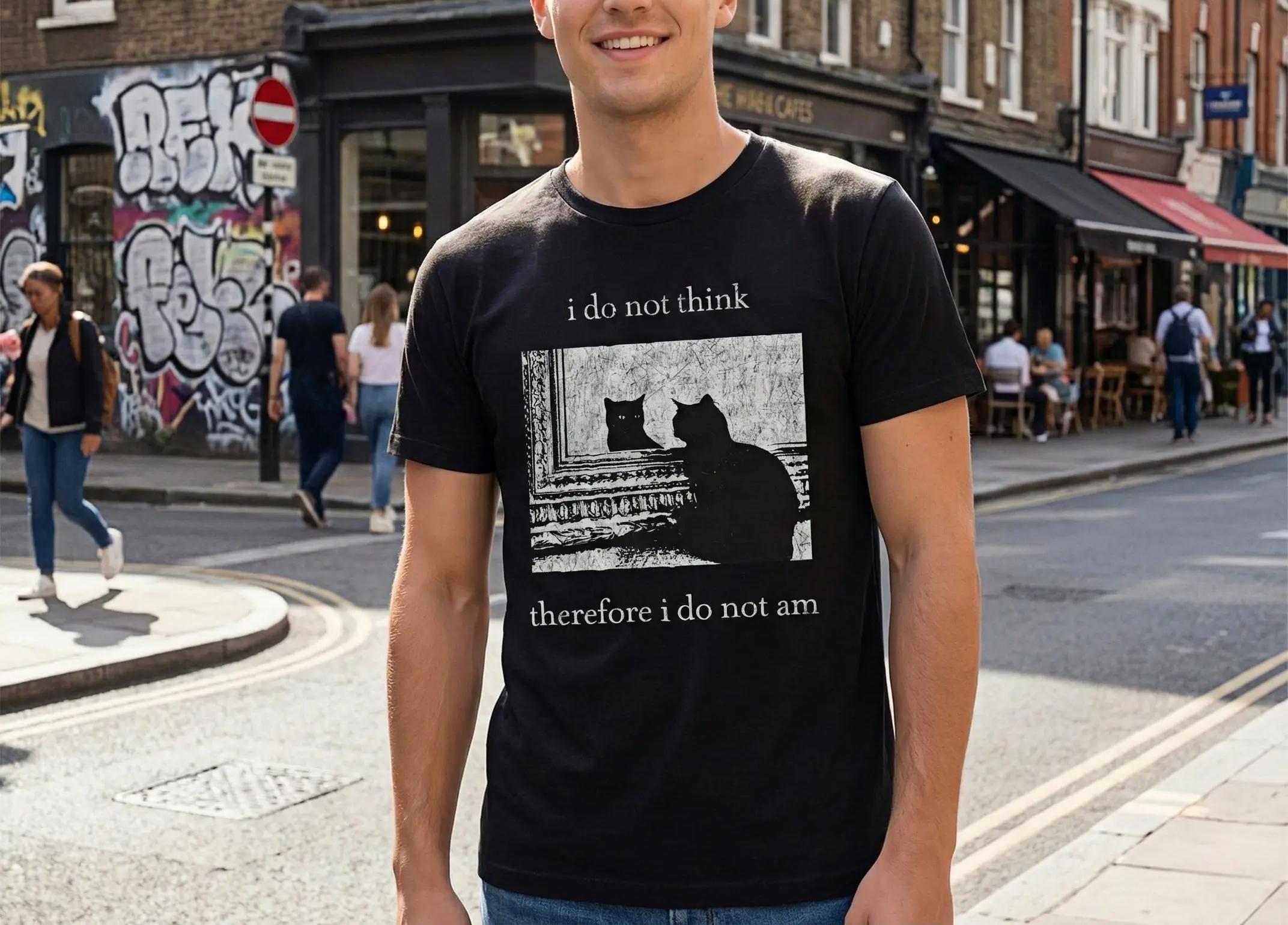 I Do Not Think Cat Tee Goth Clothing Funny Graphic 90s Vintage Men Clothing Style Trendy T-Shirts Good Graphic Tees Ropa Unisex Hoodies Go Hard Vibe Philosophy Student Gift Crewneck 100% Cotton Print