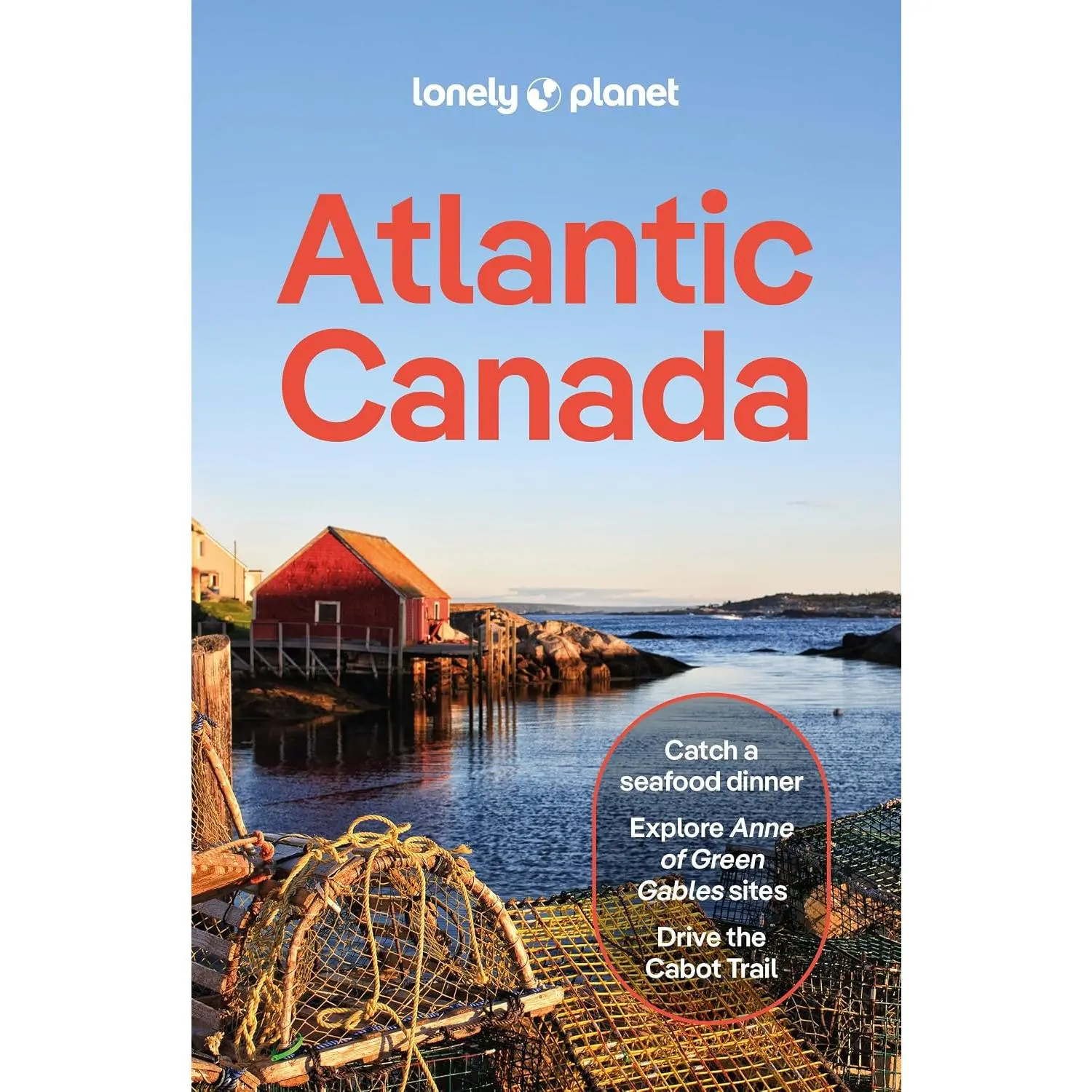Lonely Planet Atlantic Canada: Plan the Trip of a Lifetime | Detailed Itineraries & Maps | Insider Tips | Covers Nova Scotia, New Brunswick, Prince Edward Island and more (Travel Guide)