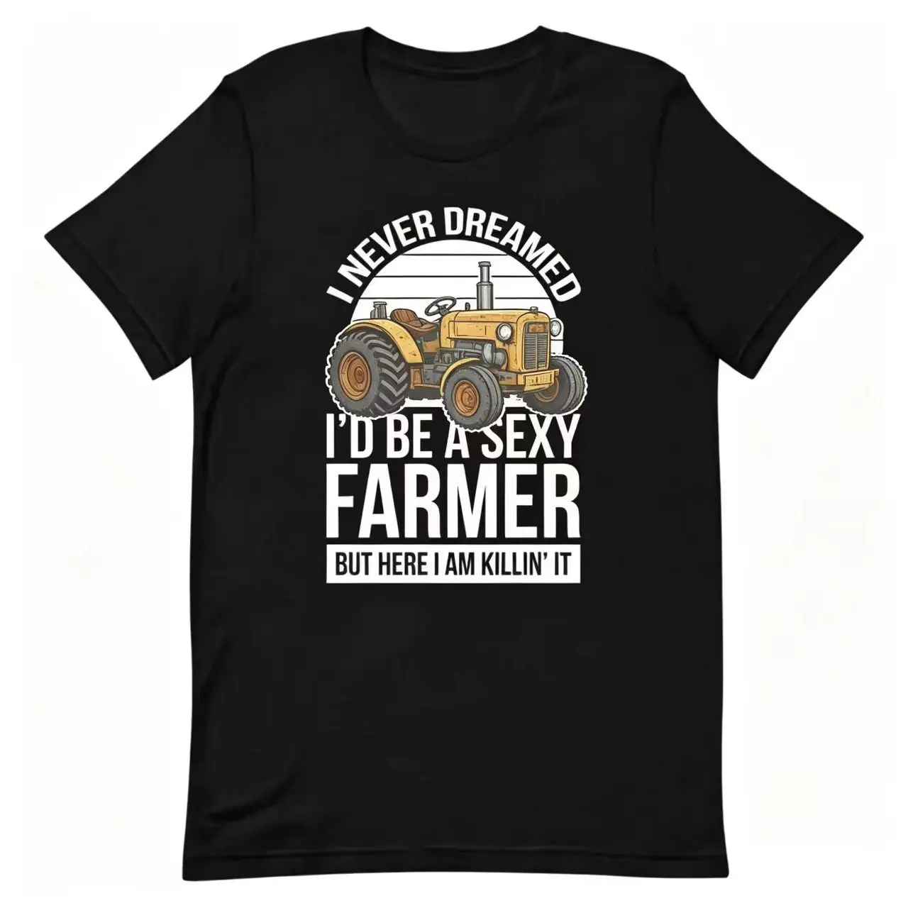 Country Farm Humor Graphic Tee I Never Dreamed I'd Be A Sexy Farmer Vintage Tractor Print Casual Men's T-Shirt Ideal Gift For Farm Life Fans Rural Workers Farming Hobbyists