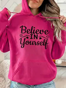 Women's Fashion Hooded Sweatshirt, Believe in Yourself Letter Print, Drawstring Kangaroo Pocket, Fall Winter Casual Sports Top