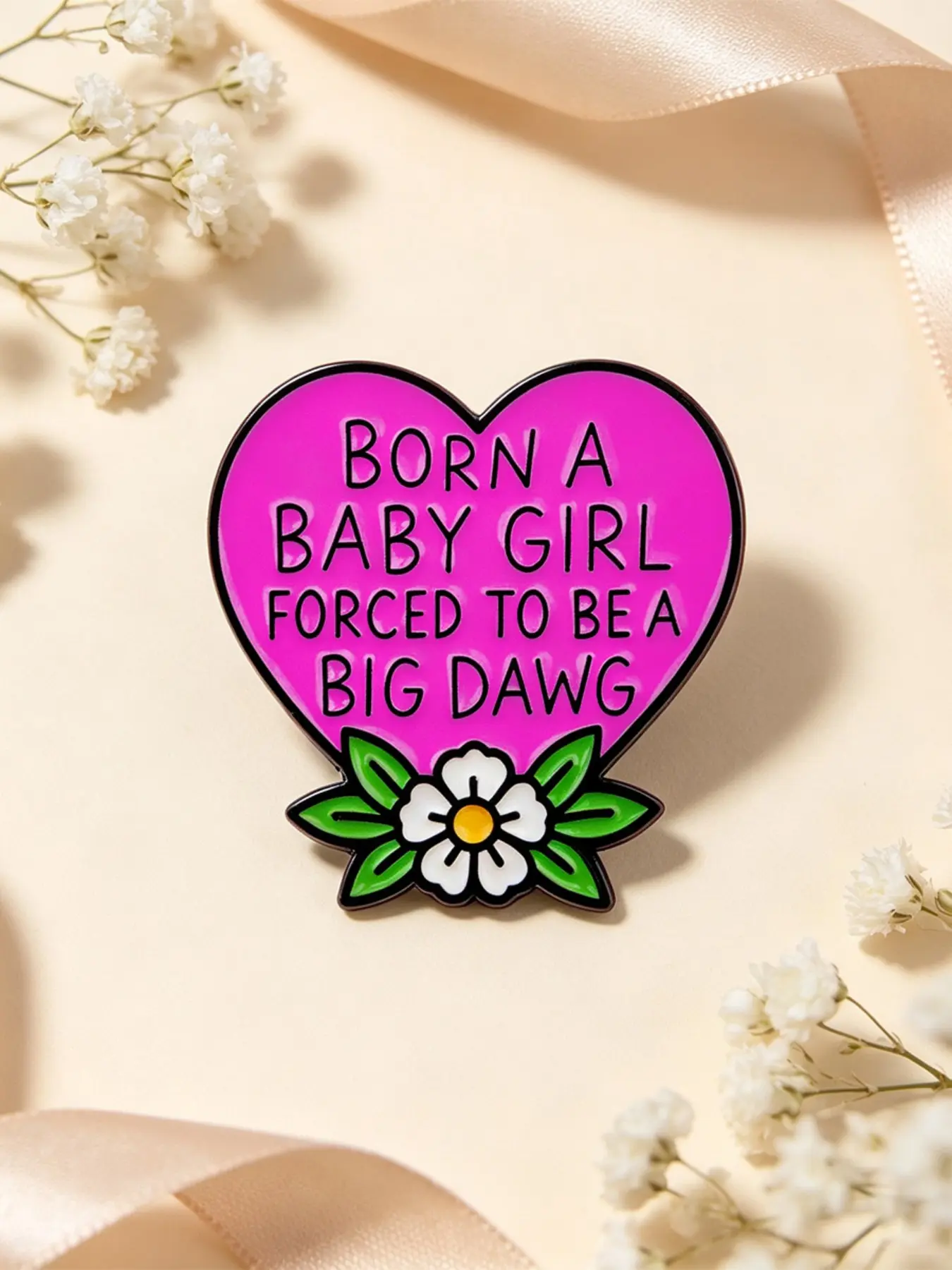 BORN A BABY GIRL FORCED TO BE A BIG DAWG Heart-Shaped Quote Pin, Fashion Enamel Badge, Stylish Backpack Accessory, Perfect Gift, Casual All-Season Pins, Enamel Lapel Pins