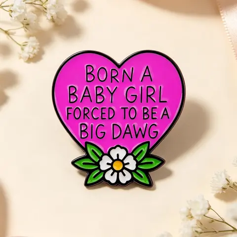 BORN A BABY GIRL FORCED TO BE A BIG DAWG Heart‑Shaped Quote Enamel Pin, Alloy Brooch Pin, Fashion Badge, Stylish Backpack Accessory, Perfect Gift, Casual All‑Season Wear